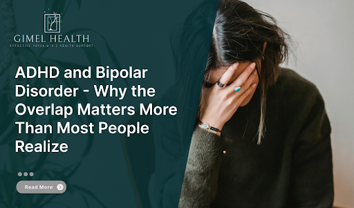 ADHD and Bipolar Disorder - Why the Overlap Matters More Than Most People Realize